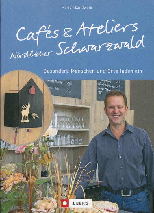 Cafés & Ateliers Nördlicher Schwarzwald